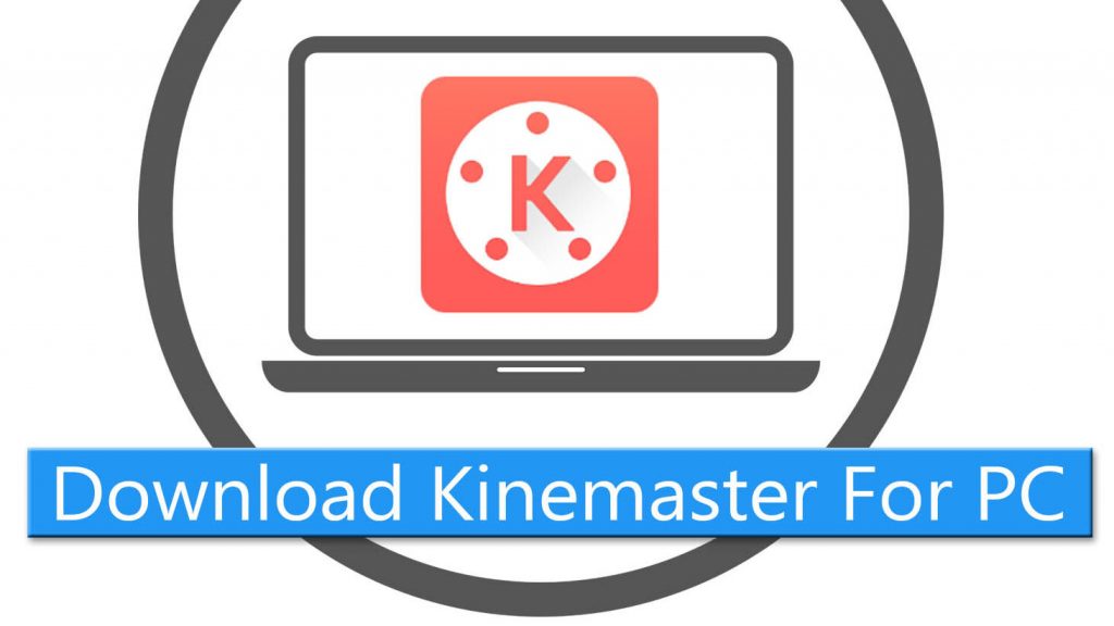 kinemaster download for pc free